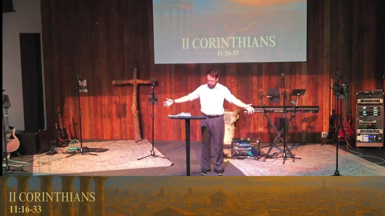2 Corinthians 11:16-33 Boasting in Weakness